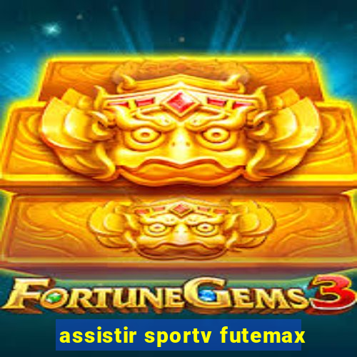 assistir sportv futemax